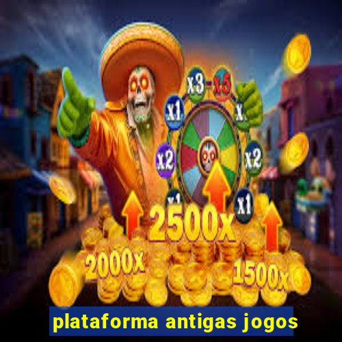 plataforma antigas jogos